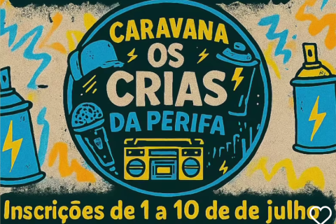 Inscrições para o chamamento público “Caravana Os Crias da Perifa” terminam nesta quinta-feira (10/07)